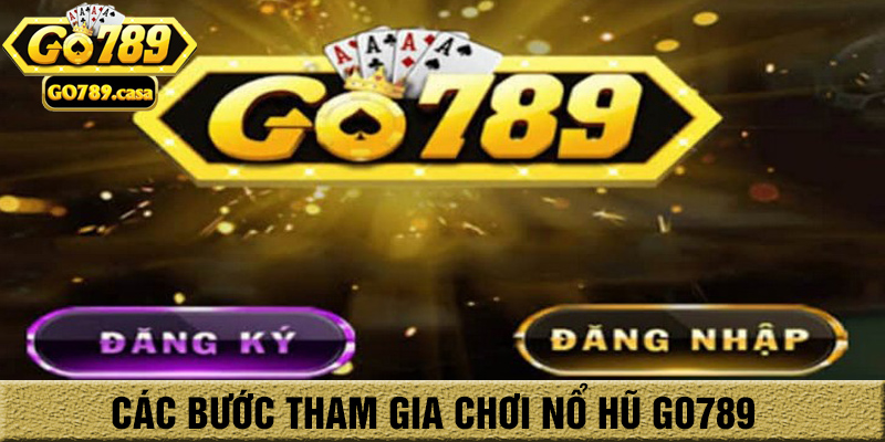 Nổ Hũ Go789 | Hướng Dẫn Cách Chơi Nổ Hũ Go789 Dễ Thắng Của Cao Thủ 3 các bước tham gia chơi nổ hũ go789