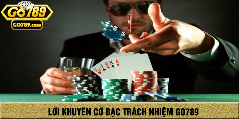 Lời khuyên của go789 chơi cờ bạc có trách nhiệm