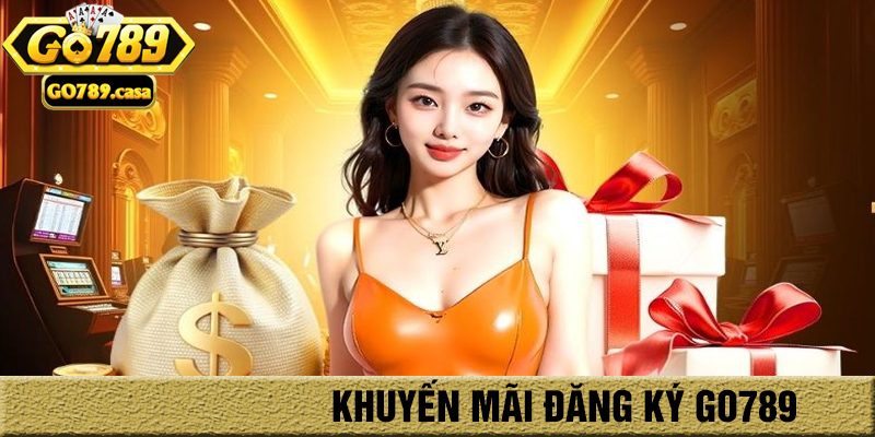 04 Bước Đăng Ký Go789 Trên App Và Trình Duyệt An Toàn Cho Người Mới 2 Đăng ký go789 nhận nhiều khuyến mãi siêu khủng