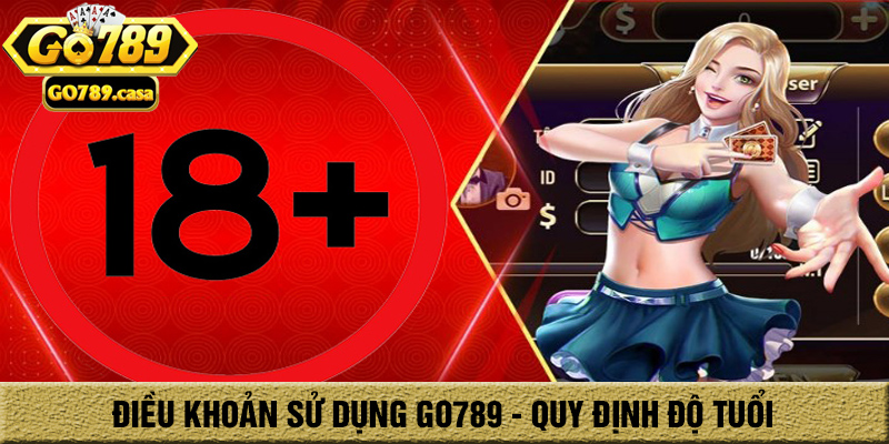 Điều Khoản Sử Dụng Go789 2 Điều khoản sử dụng go789 - quy định độ tuổi tham gia