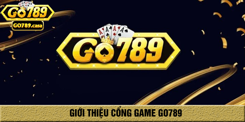 giới thiệu cổng game go789