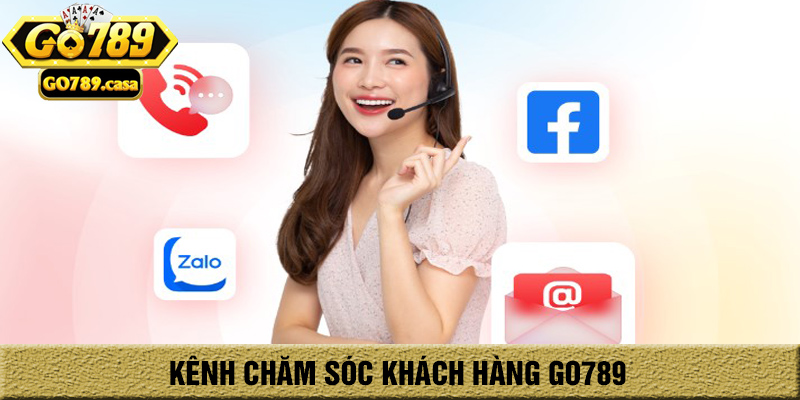 Các kênh chăm sóc khách hàng go789