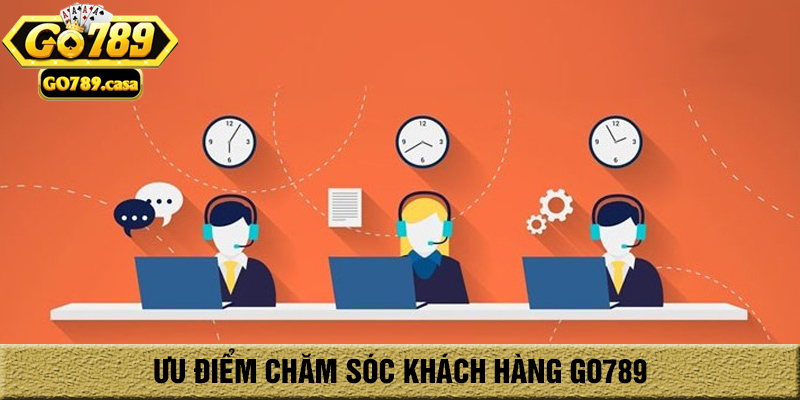 Ưu điểm của chăm sóc khách hàng go789