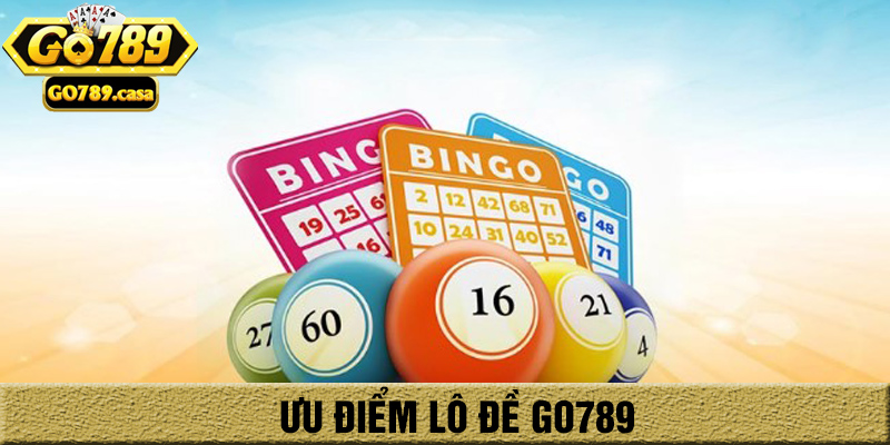 Ưu điểm lô đề go789